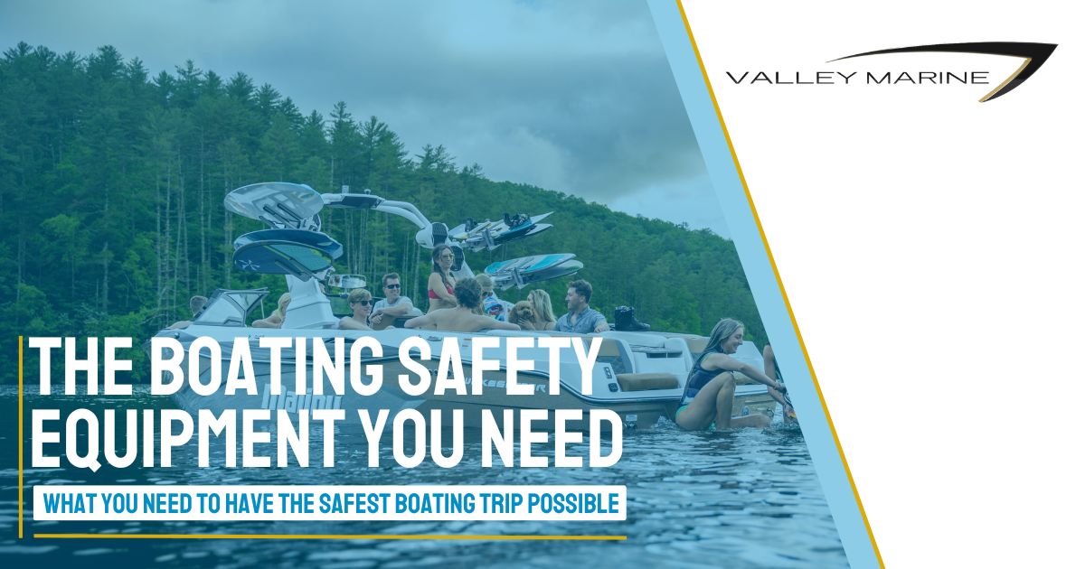 Don’t Set Sail Without It: Boating Safety Equipment You Need