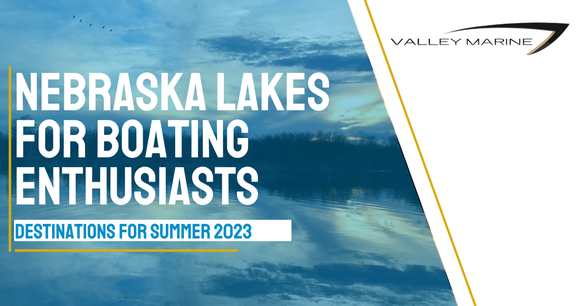 Nebraska Lakes and Other Destinations for Boating Enthusiasts